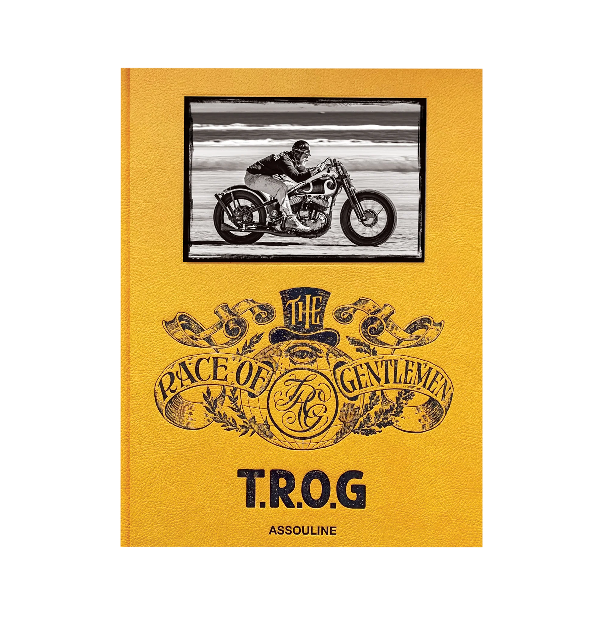 Image 2 of 5 - YELLOW - ASSOULINE The Race of Gentlemen. Beloved by a band of speed demons and rule breakers decked out in leather-strapped pilot goggles and long, wiry beards, the Race of Gentlemen, or TROG as its affectionately come to be known, is a yearly celebration of American hot rod culture. It takes place once a year on the sandy beaches of Wildwood, New Jersey, where competitors and enthusiasts alike gather in the name of speed. Vintage cars, motorcycles and other weathered machines are raced more 